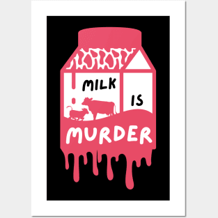 Milk is Murder Dairy is Scary Vegan Pun Posters and Art